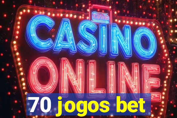 70 jogos bet